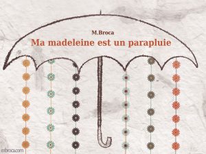 projet un papapluie Couverture, Ma Madeleine est un parapluie, M.Broca. Un parapluie et des fleurs qui en tombent en guirlande.